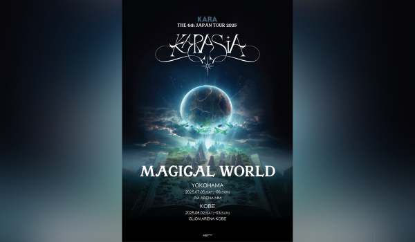 KARA THE 6th JAPAN TOUR 2025「KARASIA : MAGICAL WORLD